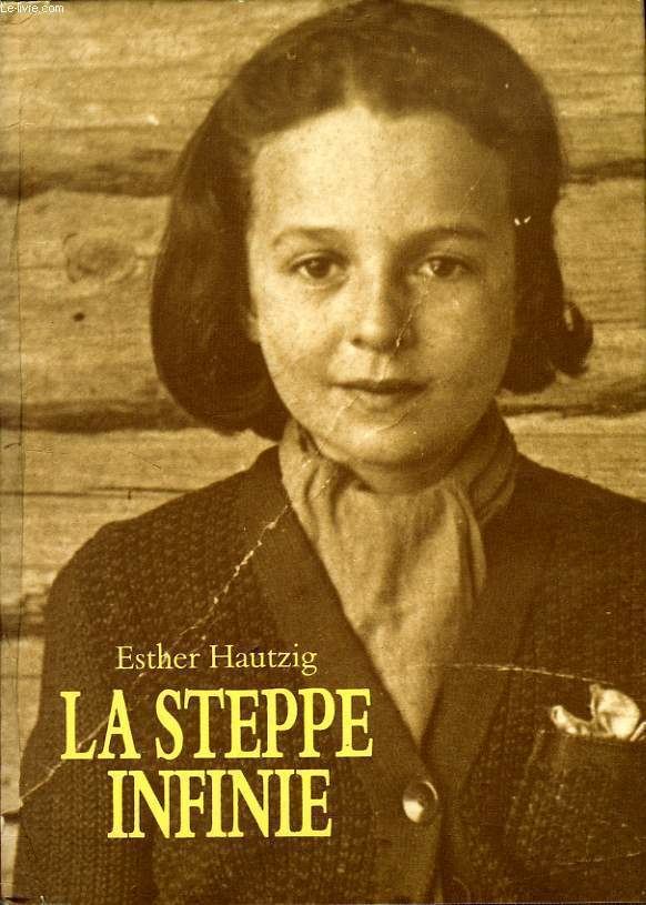 Esther Hautzig La steppe infinie hautzig esther