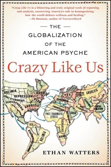 Ethan Watters In Review Crazy Like Us by Ethan Watters Rellacafa