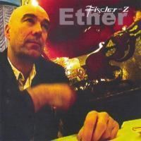 Ether (Fischer-Z album) httpsuploadwikimediaorgwikipediaen66fEth