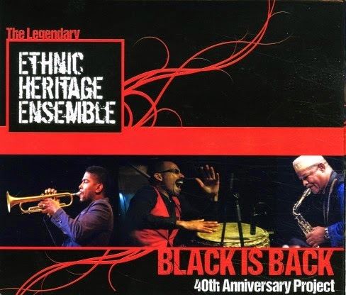 Ethnic Heritage Ensemble Ethnic Heritage Ensemble Black is Back Catalyst 2014