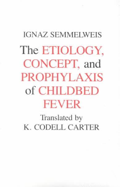 Etiology, Concept and Prophylaxis of Childbed Fever t3gstaticcomimagesqtbnANd9GcQiBgjVUfs6b0oXZx