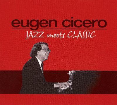 Eugen Cicero FestivalJazz Meets Classical Music Eugen Cicero Songs