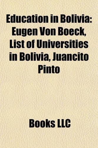 Eugen von Boeck 9781157450047 Education in Bolivia Eugen Von Boeck List of
