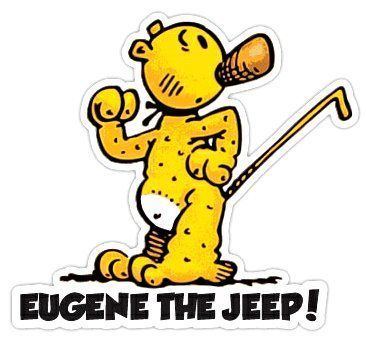 Eugene the Jeep Eugene the jeep from popeye I miss my Jeep Pinterest Eugene o