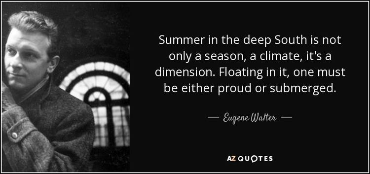 Eugene Walter QUOTES BY EUGENE WALTER AZ Quotes
