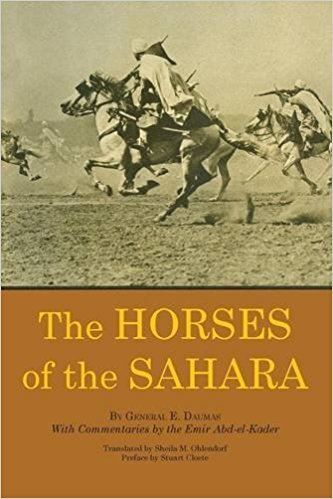 Eugène Daumas The Horses of the Sahara Eugne Daumas Emir AbdelKader Sheila M