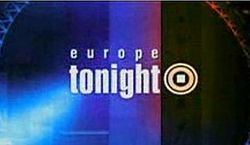 Europe Tonight httpsuploadwikimediaorgwikipediaenthumb1