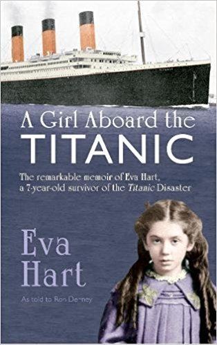 Eva Hart A Girl Aboard the Titanic The Remarkable Memoir of EVA Hart a 7