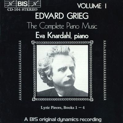 Eva Knardahl Grieg The Complete Piano Music Vol 1 Eva Knardahl