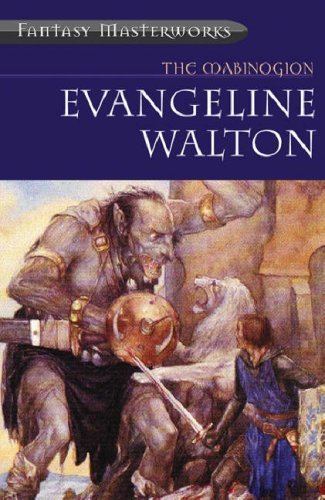 Evangeline Walton The Mabinogion Tetralogy by Evangeline Walton
