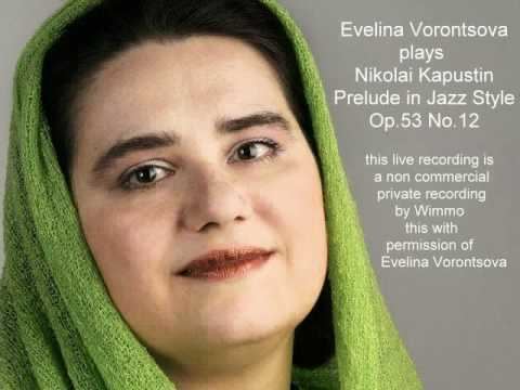 Evelina Vorontsova Nikolai Kapustin Evelina Vorontsova plays Prelude in Jazz Style op