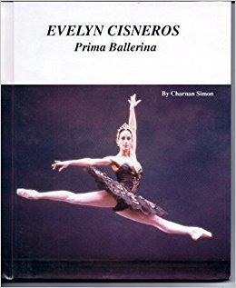 Evelyn Cisneros Evelyn Cisneros Prima Ballerina PictureStory Biographies