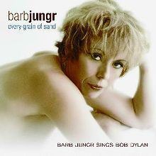 Every Grain of Sand: Barb Jungr Sings Bob Dylan httpsuploadwikimediaorgwikipediaenthumb8