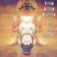 Eye of a Hurricane (The Flying Burrito Brothers) httpsuploadwikimediaorgwikipediaenthumb7