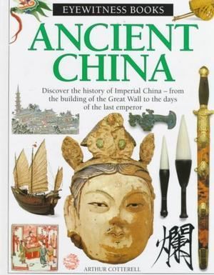Eyewitness Books Ancient China DK Eyewitness Books in World History World History