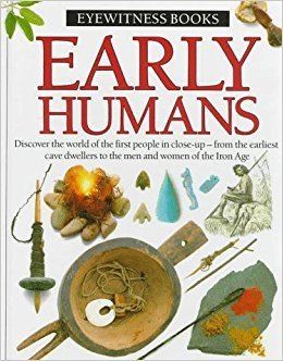 Eyewitness Books Amazoncom Early Humans Eyewitness Books 9780394822570 Dorling