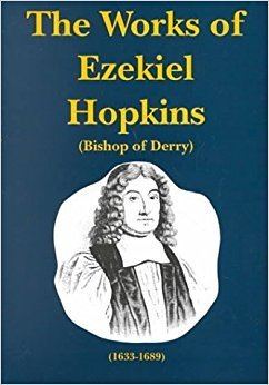 Ezekiel Hopkins The Works of Ezekiel Hopkins Successively Bishop of Raphoe and