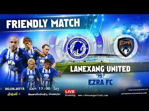 Ezra F.C. Friendly Match quotLANEXANG UNITED vs EZRA FCquot 300515 YouTube