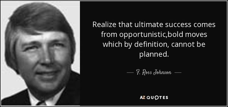 F. Ross Johnson QUOTES BY F ROSS JOHNSON AZ Quotes