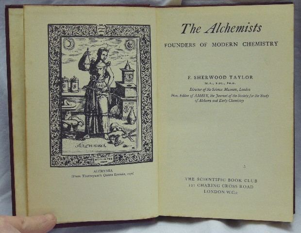 F. Sherwood Taylor The Alchemists Founders Of Modern Chemistry F Sherwood TAYLOR