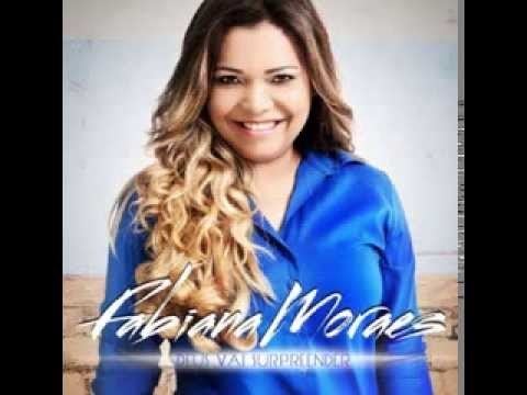 Fabiana Moraes Fabiana Moraes Ele Lanamento 2014CD Deus Vai Surpreender