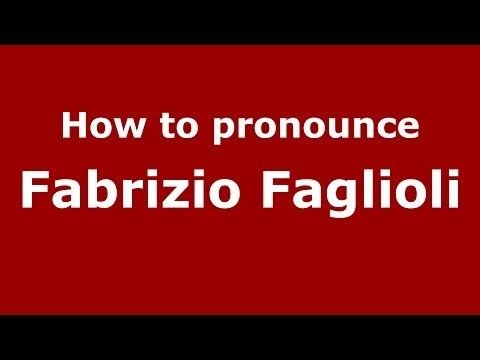 Fabrizio Faglioli How to pronounce Fabrizio Faglioli ItalianItaly PronounceNames