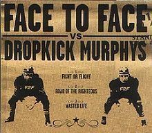 Face to Face vs. Dropkick Murphys httpsuploadwikimediaorgwikipediaenthumb8