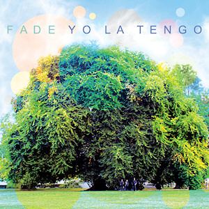Fade (Yo La Tengo album) httpsuploadwikimediaorgwikipediaen11fYo