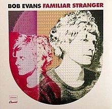 Familiar Stranger (Bob Evans album) httpsuploadwikimediaorgwikipediaenthumbd