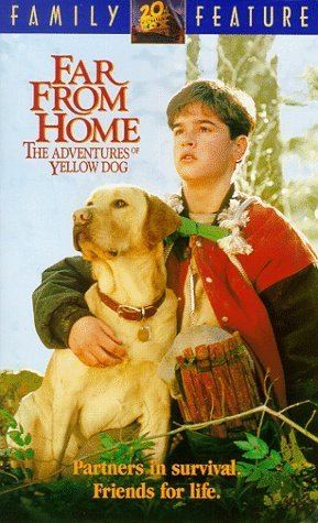 Far from Home: The Adventures of Yellow Dog Far from Home The Adventures of Yellow Dog 1995