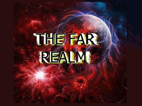 Far Realm httpsiytimgcomvi48YkLFv8X3whqdefaultjpg