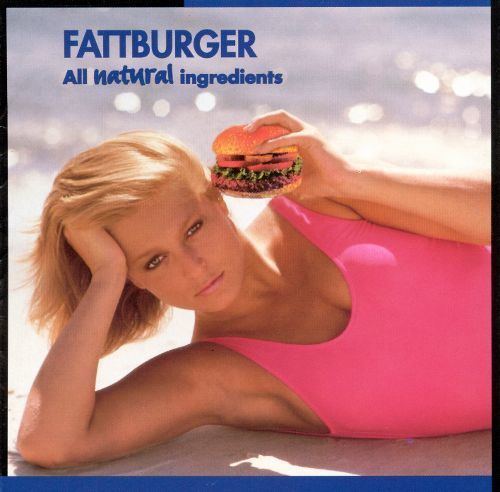 Fattburger All Natural Ingredients Fattburger Songs Reviews Credits