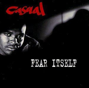 Fear Itself (Casual album) httpsuploadwikimediaorgwikipediaen774Cas