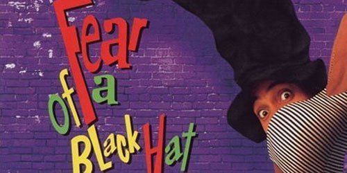 Fear of a Black Hat Fear of a Rap Parody PopMatters