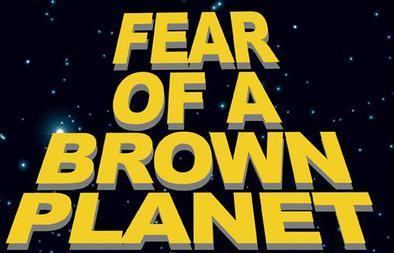 Fear of a Brown Planet httpsuploadwikimediaorgwikipediaenbbfFea