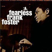 Fearless Frank Foster httpsuploadwikimediaorgwikipediaenthumb7
