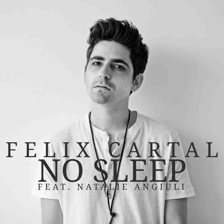Felix Cartal Felix Cartal No Sleep feat Natalie Angiuli I Can