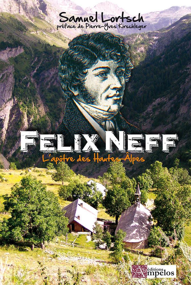 Felix Neff Flix Neff Laptre des HautesAlpes