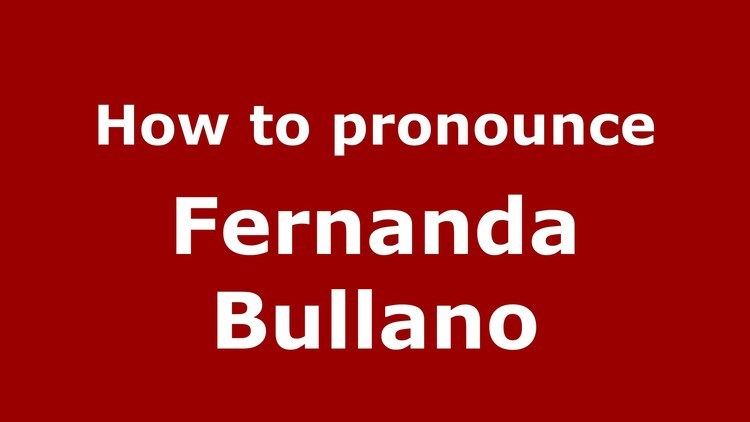 Fernanda Bullano How to pronounce Fernanda Bullano ItalianItaly PronounceNames