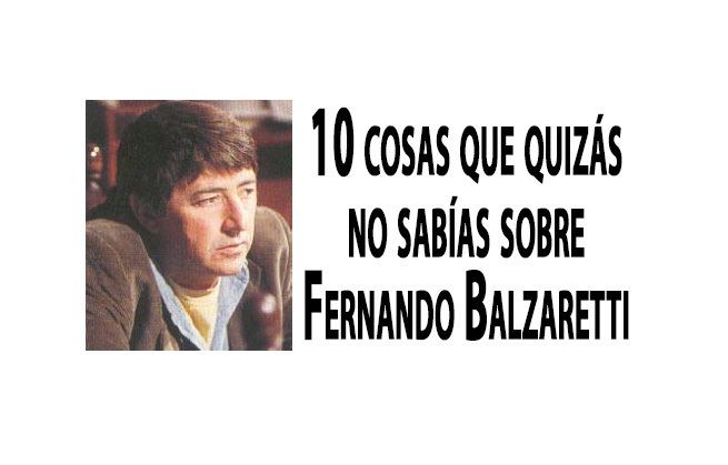 Fernando Balzaretti 10 cosas que quizs no sabas sobre Fernando Balzaretti Coyotitos