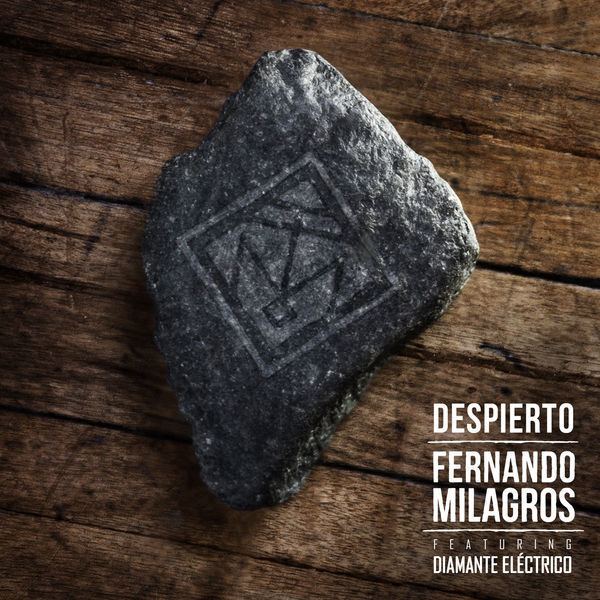 Fernando Milagros Fernando Milagros Despierto feat Diamante Elctrico Single