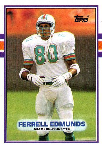 Ferrell Edmunds MIAMI DOLPHINS Ferrell Edmunds 296 TOPPS 1989 NFL American