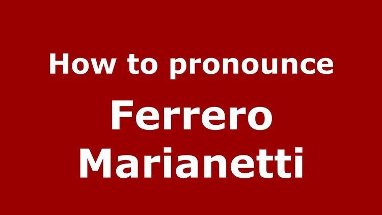 Ferrero Marianetti How to pronounce Ferrero Marianetti ItalianItaly PronounceNames