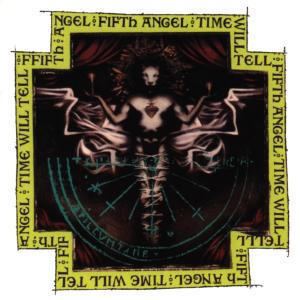 Fifth Angel Fifth Angel Time Will Tell Reviews Encyclopaedia Metallum The