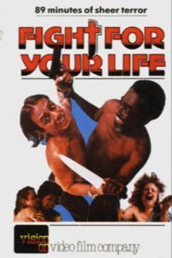 Fight for Your Life Fight For Your Life Is a vengeful VIDEO NASTY