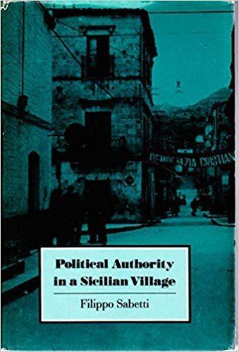 Filippo Sabetti Political Authority in a Sicilian Village Filippo Sabetti