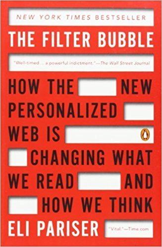 Filter bubble The Filter Bubble How the New Personalized Web Is Changing What We