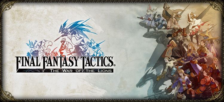 Final Fantasy Tactics: The War of the Lions FINAL FANTASY TACTICSTHE WAR OF THE LION SQUARE ENIX