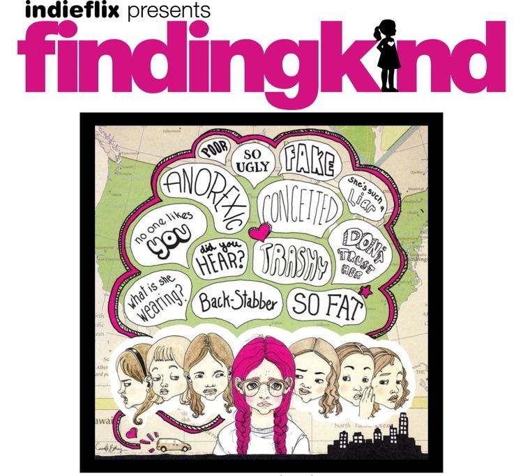 Finding Kind Acclaimed documentaryFinding Kind examines the nature of bullying