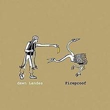 Fireproof (dawn Landes album) httpsuploadwikimediaorgwikipediaenthumbf